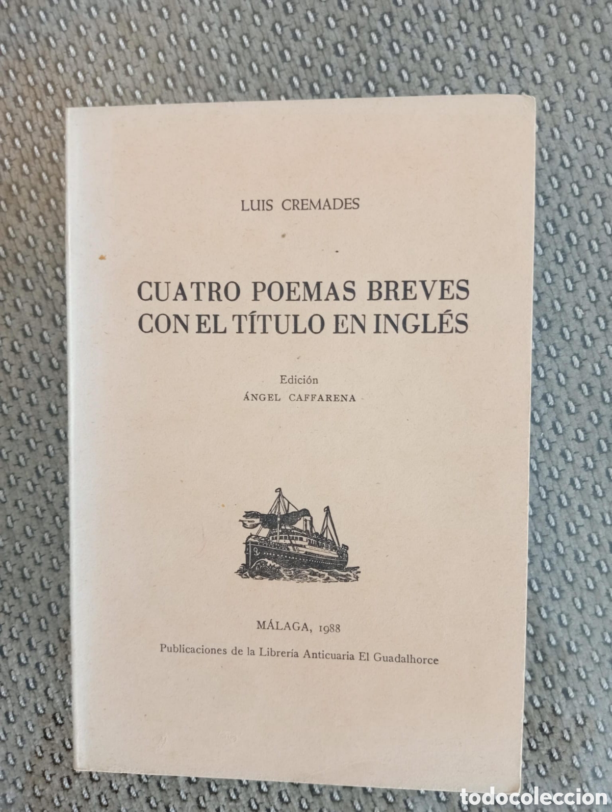 Libros de segunda mano: Cuatro poemas breves con el t&iacute;tulo en ingl&eacute;s / Luis Cremades. &Aacute;ngel Caffarena, ed.