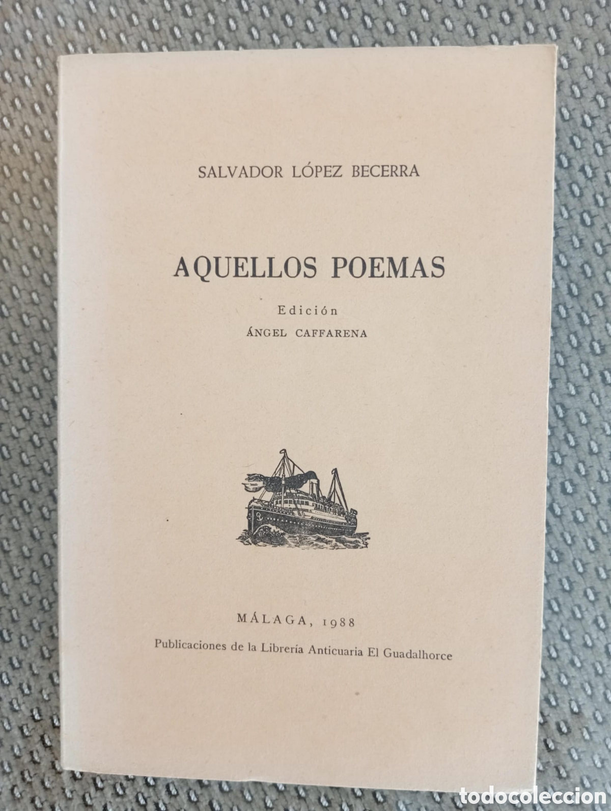 Libros de segunda mano: Aquellos poemas / Salvador L&oacute;pez Becerra. &Aacute;ngel Caffarena, ed. Librer&iacute;a Anticuaria El Guadalhorce