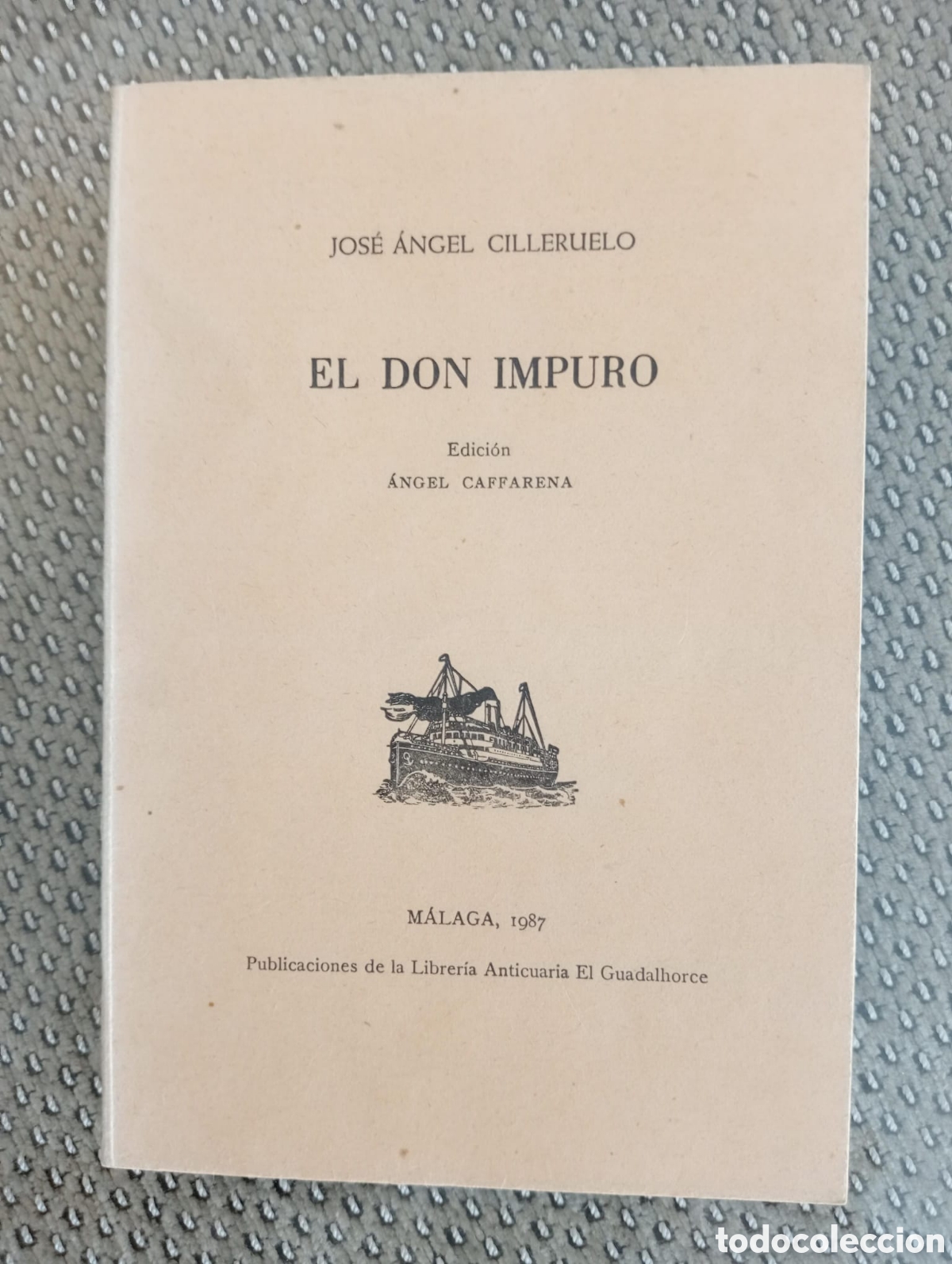 Libros de segunda mano: El don impuro / Jos&eacute; &Aacute;ngel Cilleruelo. &Aacute;ngel Caffarena, ed. Librer&iacute;a Anticuaria El Guadalhorce, 1987