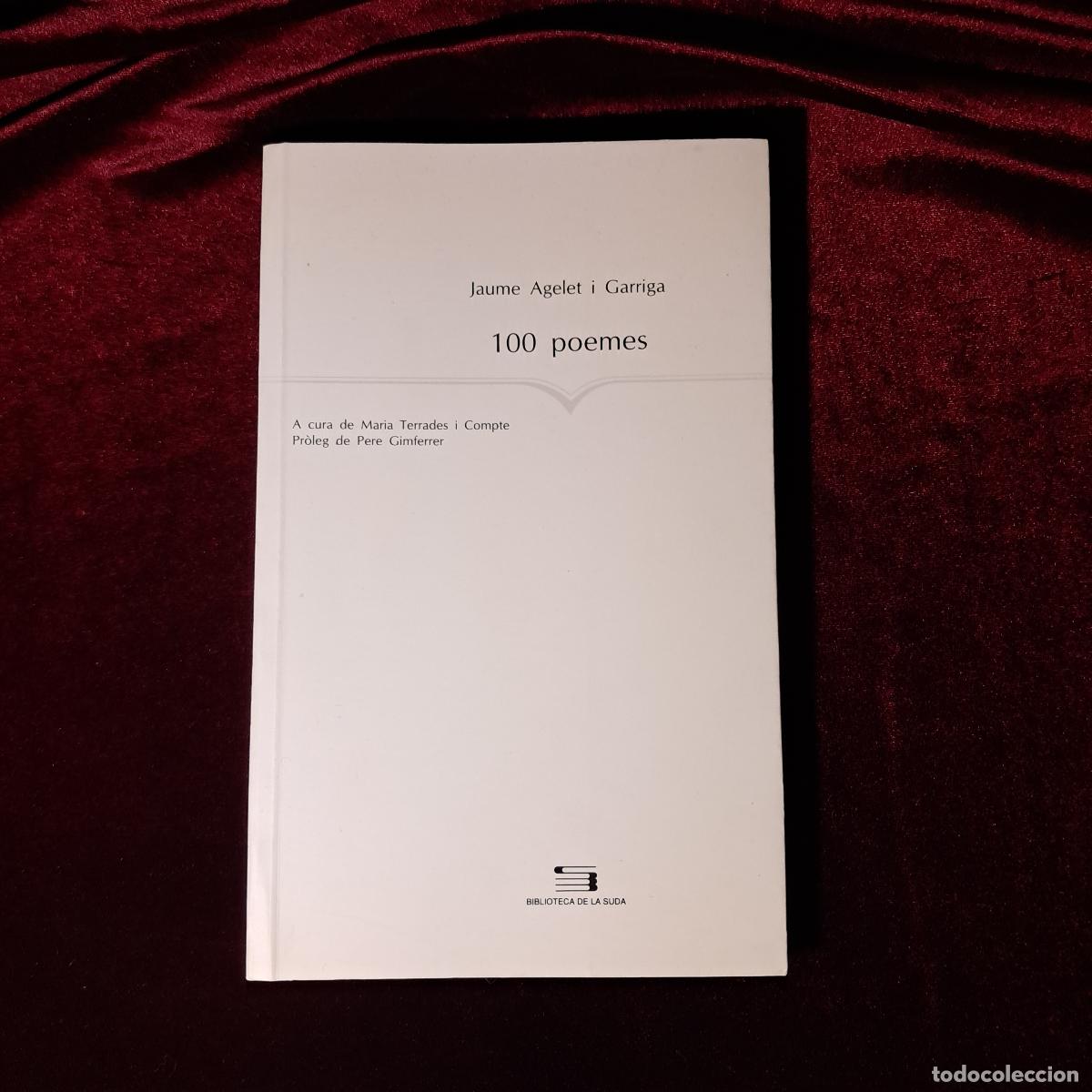 Libros de segunda mano: 100 POEMES. Jaume Agelet i Garriga. Pag&egrave;s 1993 - Pr&oacute;leg Pere Gimferrer