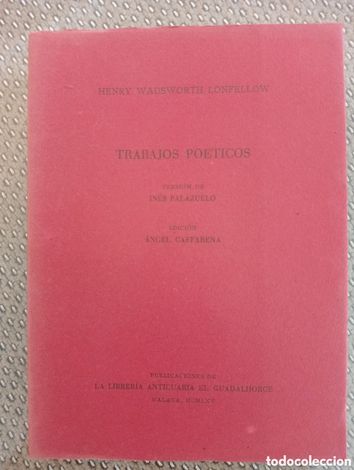 Libros de segunda mano: Trabajos po&eacute;ticos / Henry Wodsworth Lonfellow. &Aacute;ngel Caffarena, ed. Colecci&oacute;n Litoral VII