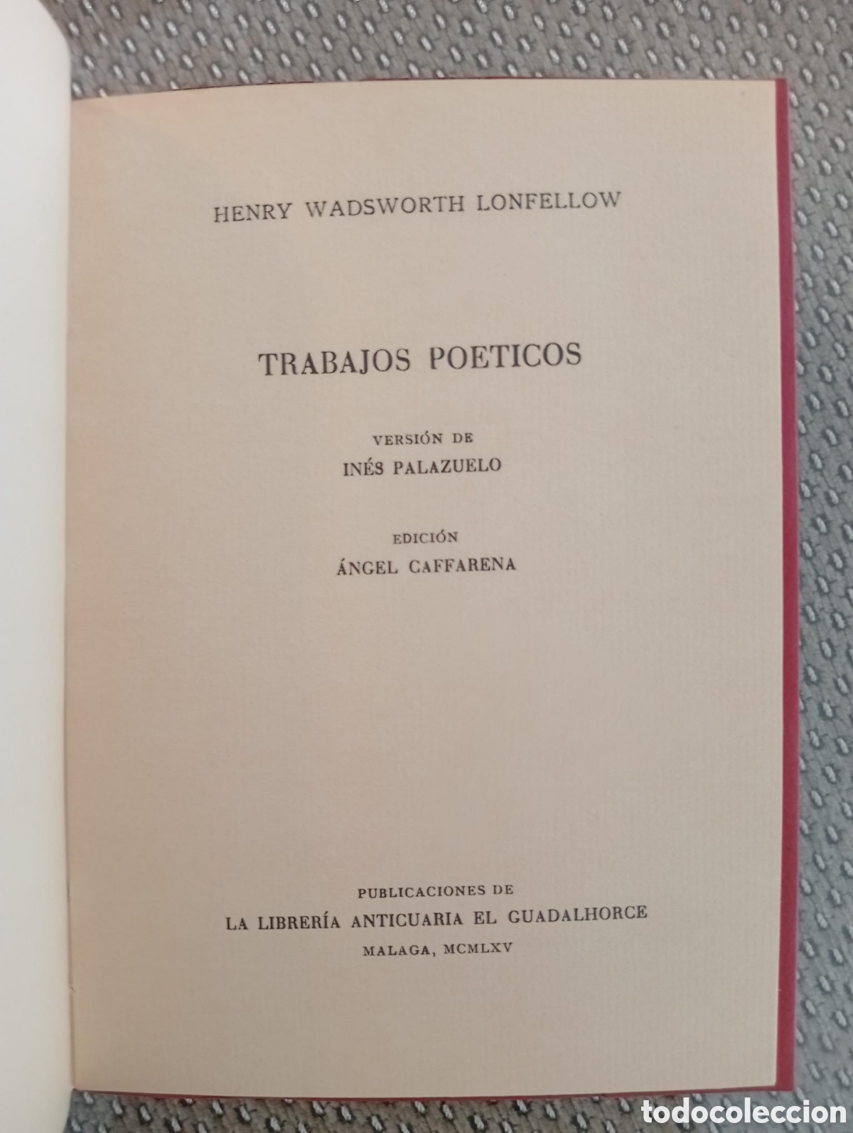 Libros de segunda mano: Trabajos po&eacute;ticos / Henry Wodsworth Lonfellow. &Aacute;ngel Caffarena, ed. Colecci&oacute;n Litoral VII