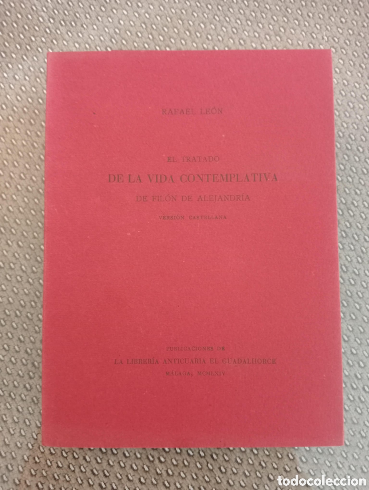 Libros de segunda mano: El tratado de la vida contemplativa de Fil&oacute;n de Alejandr&iacute;a en versi&oacute;n de Rafael Leon