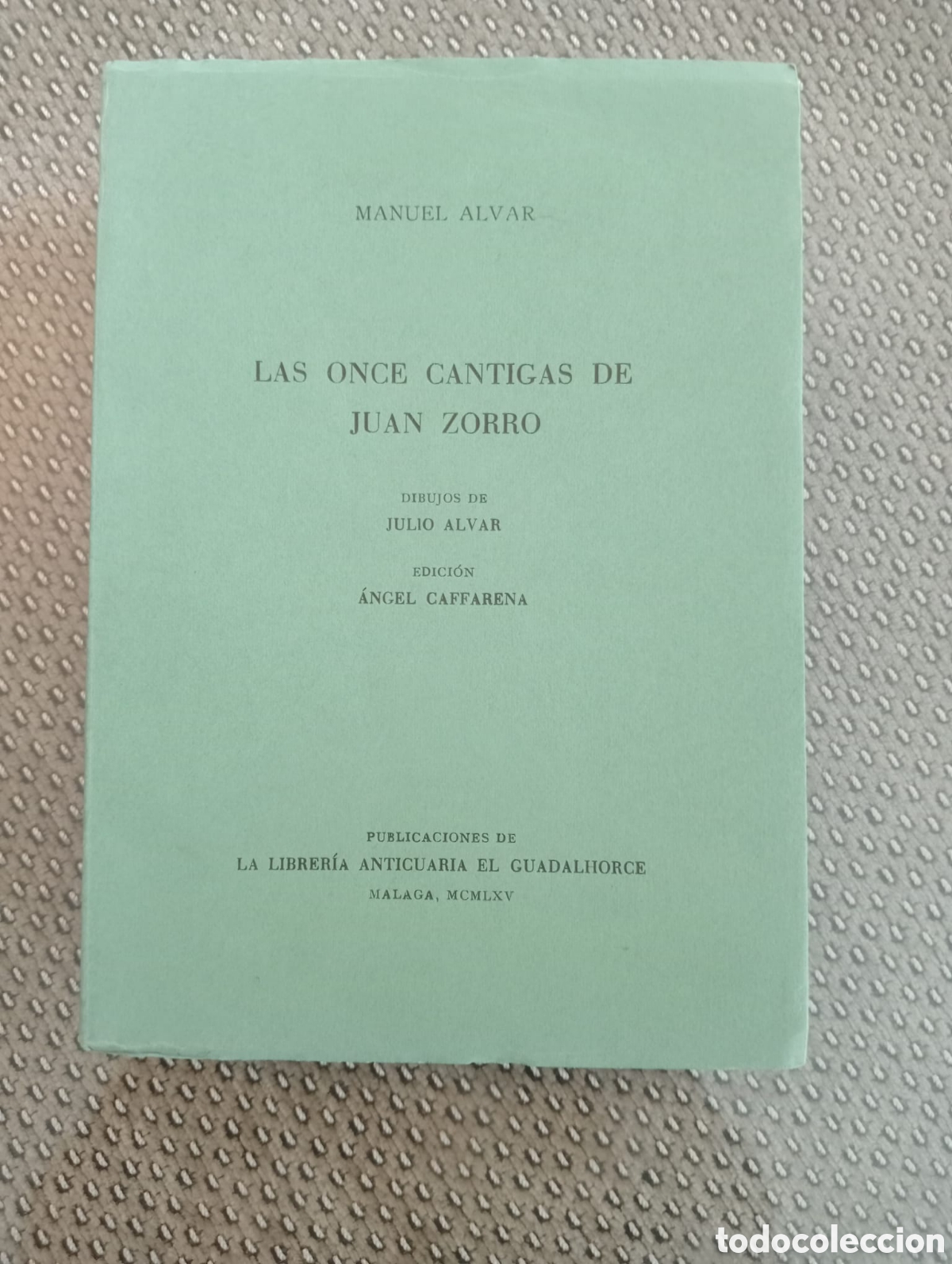 Libros de segunda mano: Las once c&aacute;ntigas de Juan Zorro / Manuel Alvar, dibujos de Juan Alvar. &Aacute;ngel Caffarena, ed.