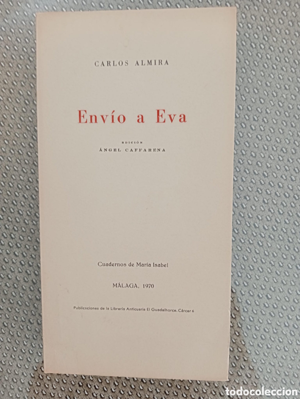 Libros de segunda mano: Envi&oacute; a Eva / Carlos Almira. &Aacute;ngel Caffarena, ed. Librer&iacute;a Anticuaria El Guadalhorce