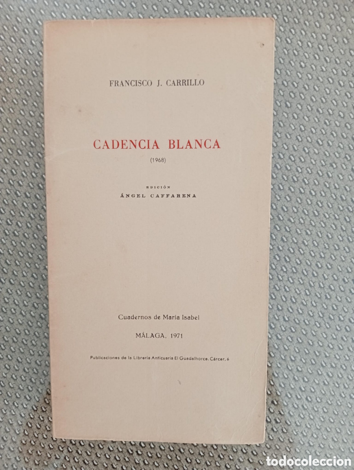 Libros de segunda mano: Cadencia blanca / Francisco J Carrillo. &Aacute;ngel Caffarena, ed. Librer&iacute;a Anticuaria El Guadalhorce