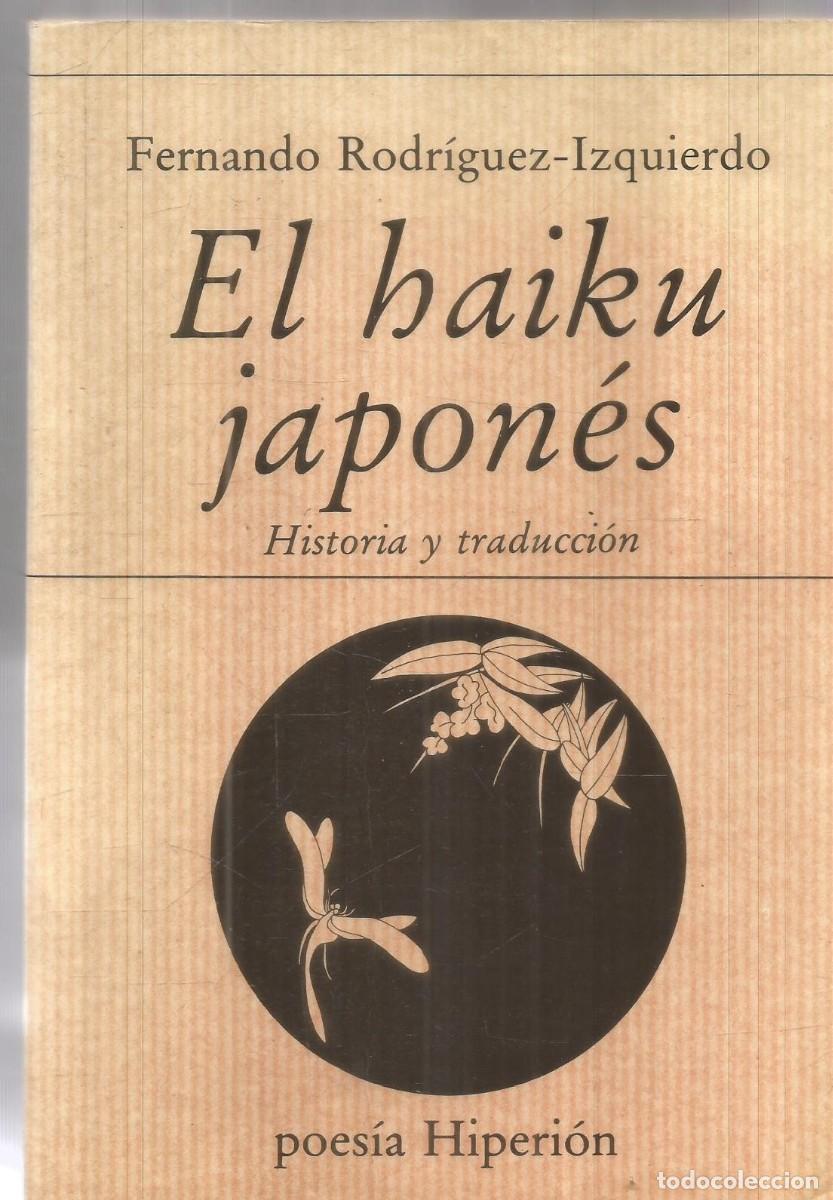 Libros de segunda mano: FERNANDO RODRIGUEZ-IZQUIERDO. EL HAIKU JAPONES. HISTORIA Y TRADUCCION. HIPERION.