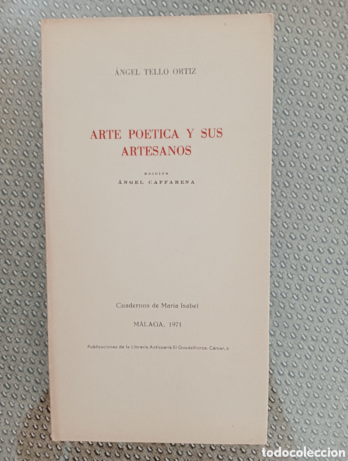 Libros de segunda mano: Arte po&eacute;tica y sus artesanos / &Aacute;ngel Tello Ortiz. &Aacute;ngel Caffarena, ed