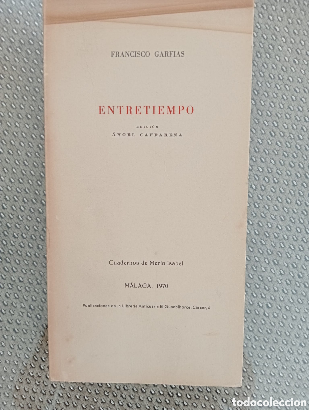 Libros de segunda mano: Entretiempo / Francisco Garf&iacute;as. &Aacute;ngel Caffarena, ed. Librer&iacute;a Anticuaria El Guadalhorce