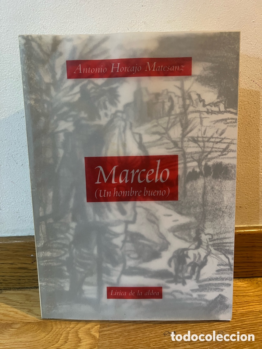Libros de segunda mano: Antonio Horcajo Matesanz Marcelo (Un hombre bueno) L&iacute;rica de la aldea