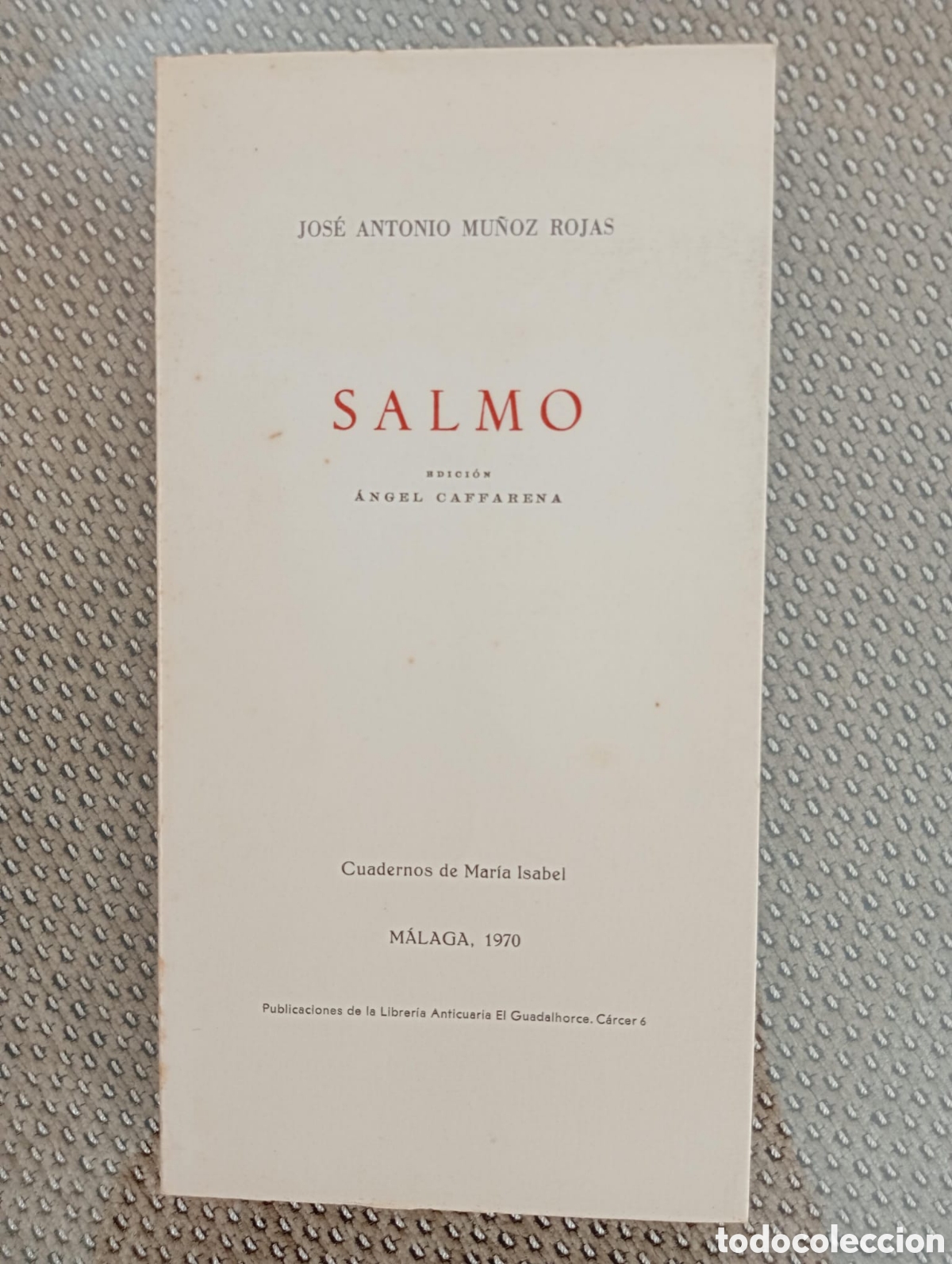 Libros de segunda mano: Salmo / Jos&eacute; Antonio Mu&ntilde;oz Rojas. &Aacute;ngel Caffarena, ed. Librer&iacute;a Anticuaria El Guadalhorce