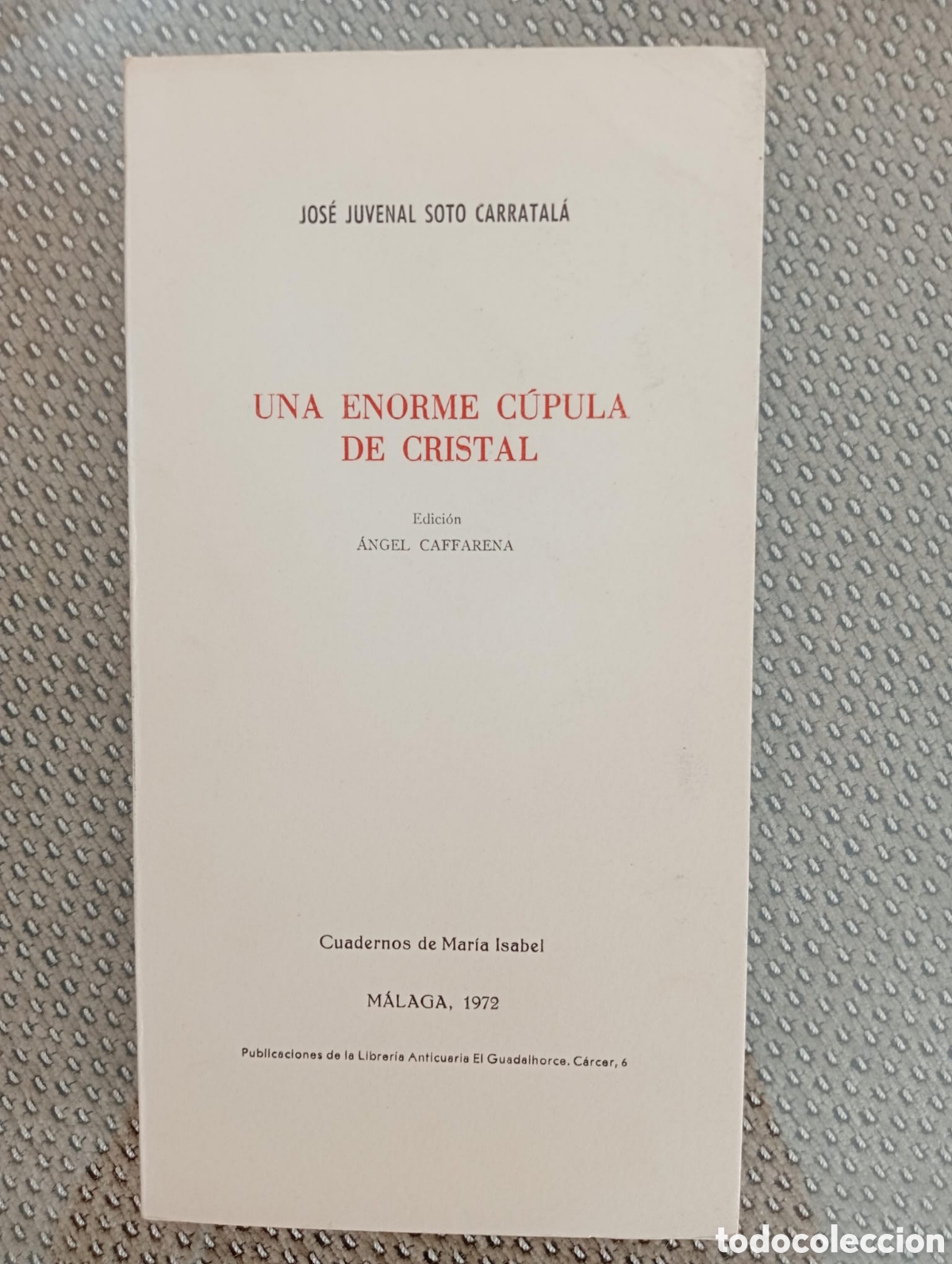 Libros de segunda mano: Una enorme c&uacute;pula de cristal / Jos&eacute; Juvenal Soto Carratal&aacute;. &Aacute;ngel Caffarena, ed