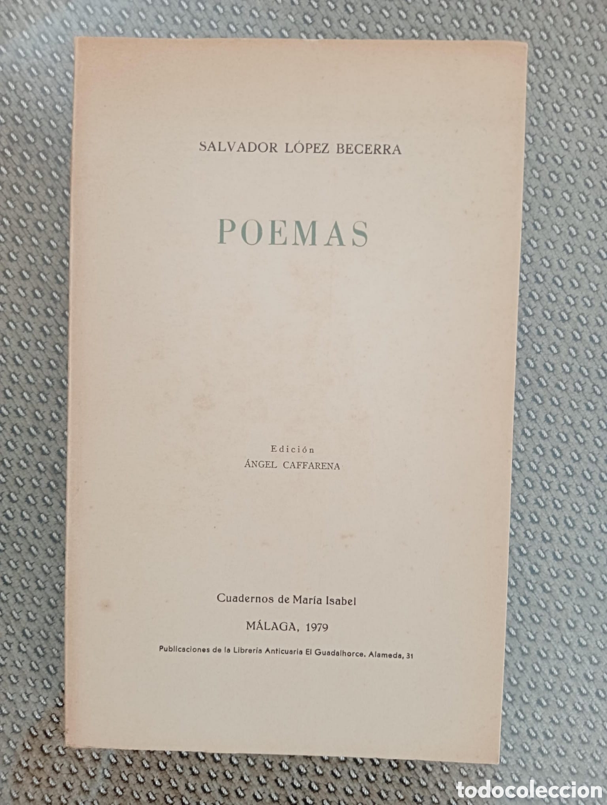 Libros de segunda mano: Poemas / Salvador L&oacute;pez Becerra. &Aacute;ngel Caffarena, ed. Librer&iacute;a Anticuaria El Guadalhorce