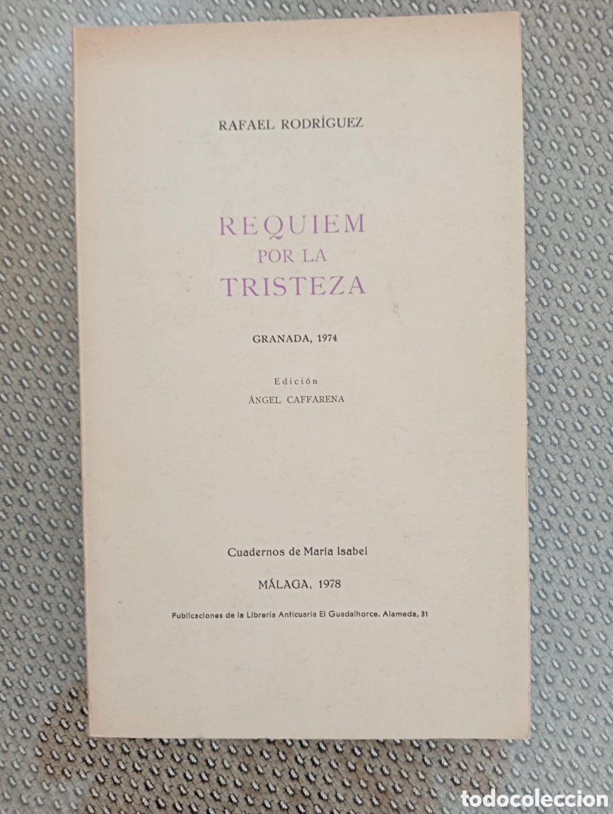 Libros de segunda mano: R&eacute;quiem por la tristeza. Granada 1974 / Rafael Rodr&iacute;guez. &Aacute;ngel Caffarena