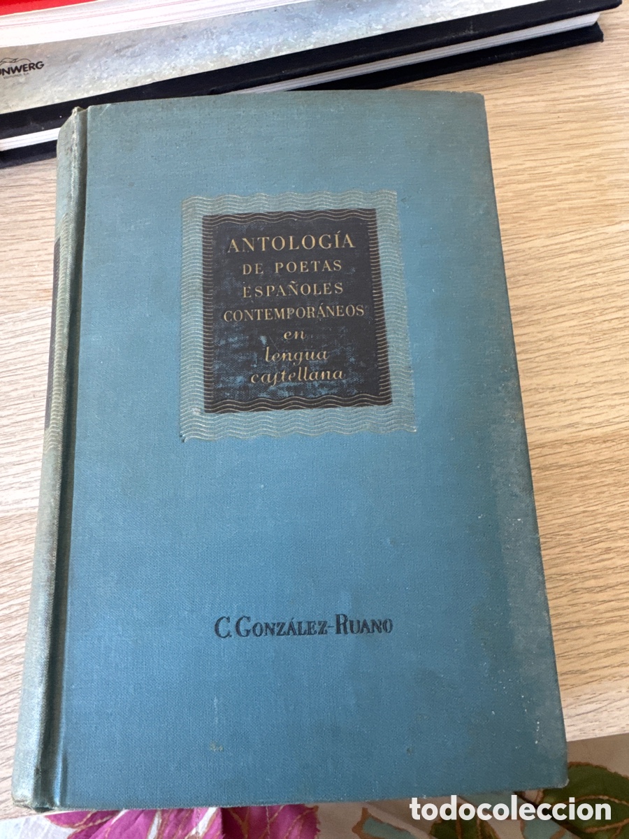 Libros de segunda mano: Antolog&iacute;a de Poetas Espa&ntilde;oles Contempor&aacute;neos (1946) - C. Gonz&aacute;lez-Ruano - 1&ordf; Edici&oacute;n