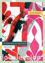 Libros de segunda mano: El mercado se pregunta. - Briante, Susan.