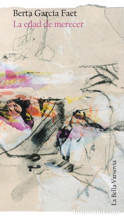 Libros de segunda mano: La edad de merecer. - Garc&iacute;a Faet, Berta.