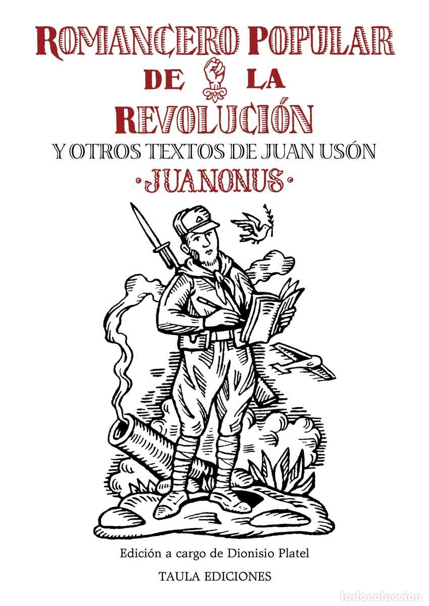 Libros de segunda mano: ROMANCERO POPULAR DE LA REVOLUCI&Oacute;N Y OTROS TEXTOS DE JUAN US&Oacute;N JUANONUS. NIEL. TAULA, 2024. VER +++