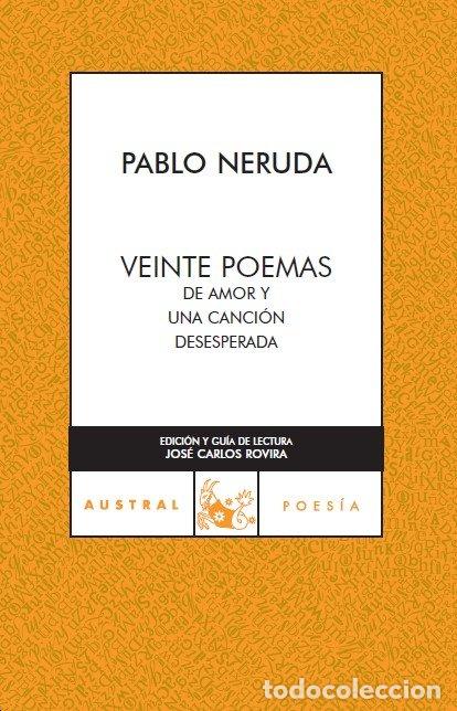 Libros de segunda mano: Veinte Poemas de Amor y una Canci&oacute;n Desesperada - Pablo Neruda - Austral - Serie Amarilla: Poes&iacute;a