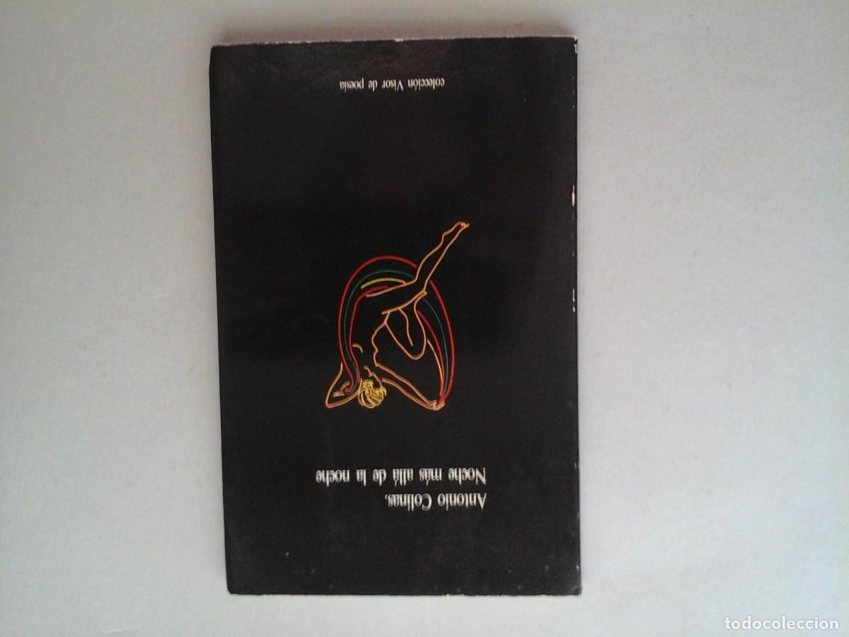 Libros de segunda mano: ANTONIO COLINAS. NOCHE M&Aacute;S ALL&Aacute; DE LA NOCHE. 1&ordf; EDICI&Oacute;N. DEDICADO Y FIRMADO. POES&Iacute;A. NOV&Iacute;SIMOS