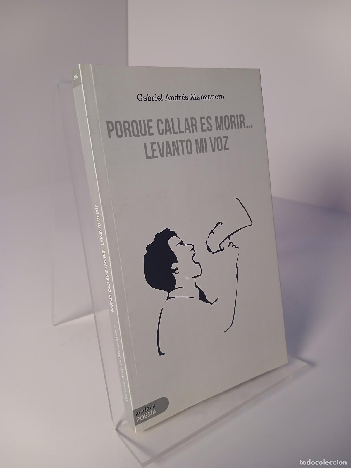 Libros de segunda mano: Porque callar es morir... levanto mi voz - Gabriel Andr&eacute;s Manzanero