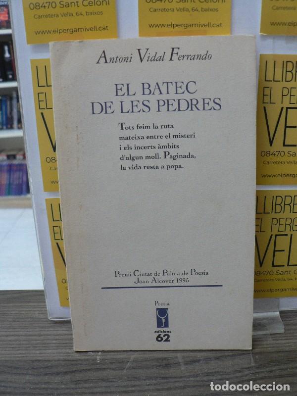 Libros de segunda mano: El Batec de les Pedres - Antoni Vidal Ferrando - Edicions 62 - L'Escorp&iacute;. Poesia