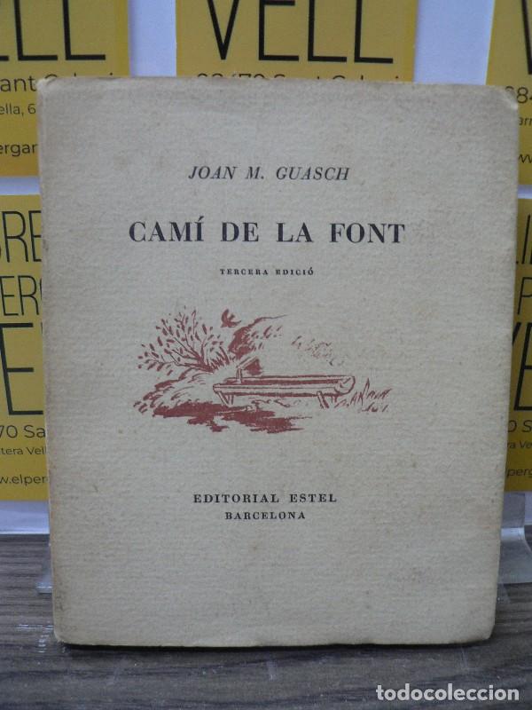 Libros de segunda mano: Cam&iacute; de la font - Joan M. Guasch - Editorial Estel (M&ordf; Montserrat Borrat Editora) - 1949, 3&ordf; ed.