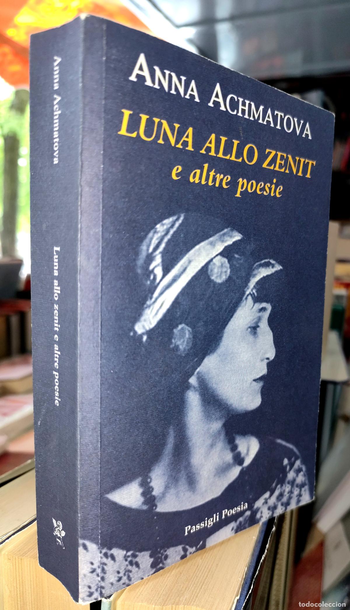 Libros de segunda mano: ANNA ACHMATOVA. LUNA ALLO ZENIT E ALTRE POESIE, EDICI&Oacute;N ITALIANA BILING&Uuml;E RUSO - ITALIANO
