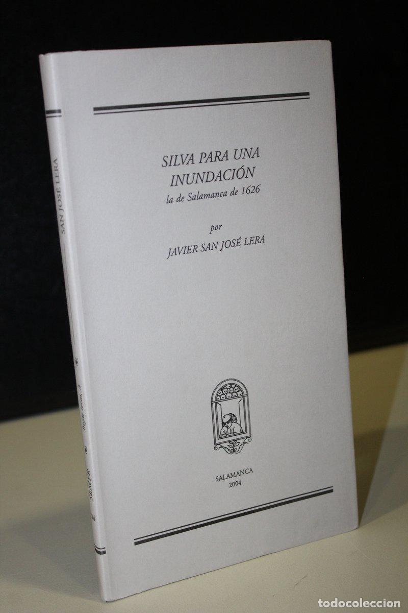 Second hand books: Silva para una inundaci&oacute;n, la de Salamanca de 1626 - Javier San Jos&eacute; Lera.