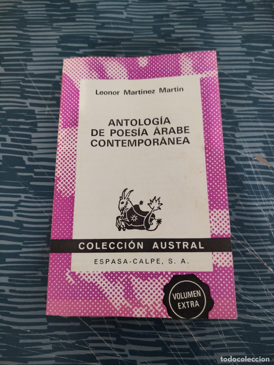 Libros de segunda mano: ANTOLOG&Iacute;A DE POES&Iacute;A &Aacute;RABE CONTEMPOR&Aacute;NEA,LEONOR MART&Iacute;NEZ MARTIN,ESPASA CALPE,1972,235 P&Aacute;G.