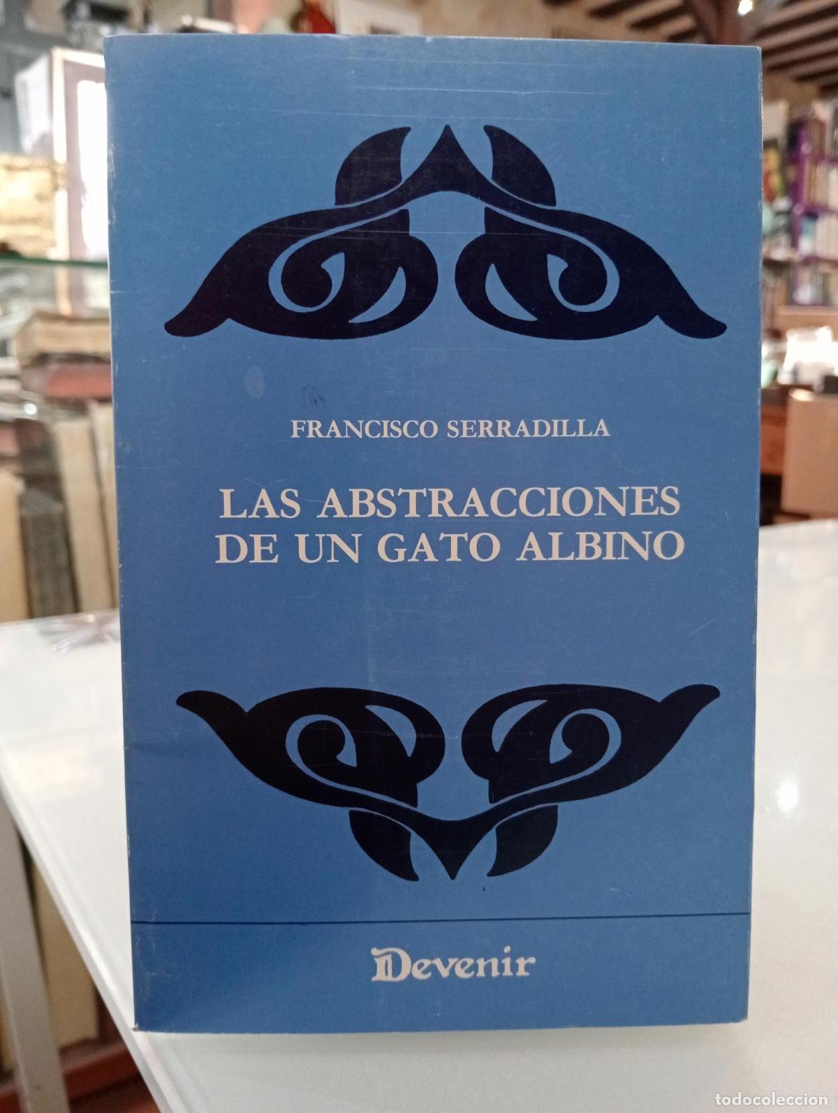Libros de segunda mano: Las abstracciones de un gato albino - Francisco Serradilla Garc&iacute;a