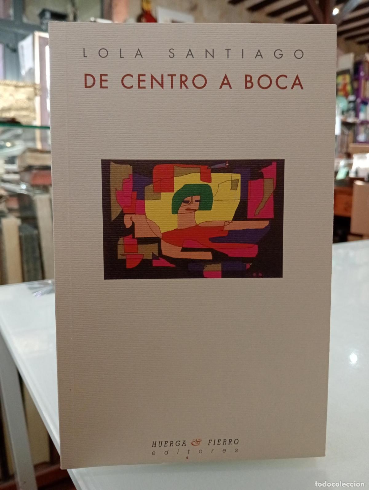 Libros de segunda mano: De centro a boca - Lola Santiago