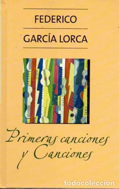 Libros de segunda mano: Primeras canciones y Canciones - Garc&iacute;a Lorca, Federico