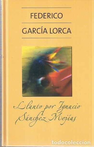 Libros de segunda mano: Llanto por Ignacio S&aacute;nchez Mej&iacute;as. Div&aacute;n del Tamarit. Sonetos. Cantares populares - Garc&iacute;a Lorca, Fe