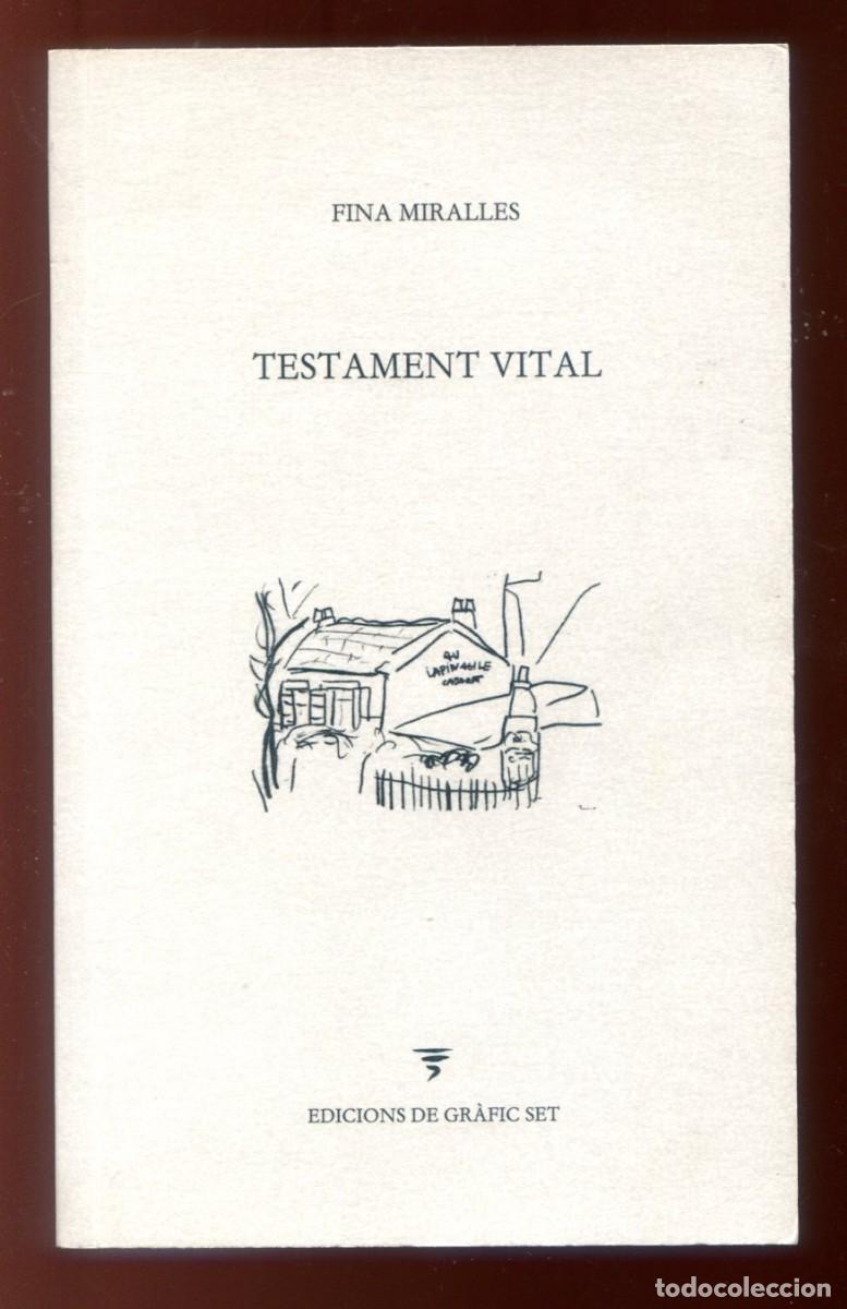 Libros de segunda mano: Fina Miralles. Testament vital. ed. Grafic set. Sabadell 2008.