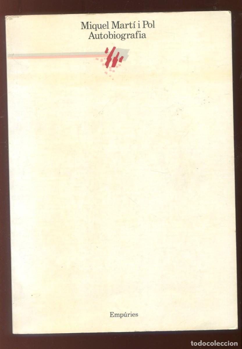 Libros de segunda mano: Miquel Mart&iacute; Pol. Autobiografia. ed. Emp&uacute;ries 1984.