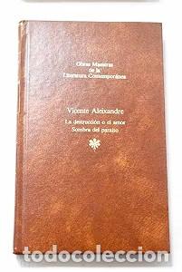 Libros de segunda mano: La Destrucci&oacute;n o el Amor y La Sombra del Paraiso - Vicente Aleixandre - Seix Barral - Obras Maestras