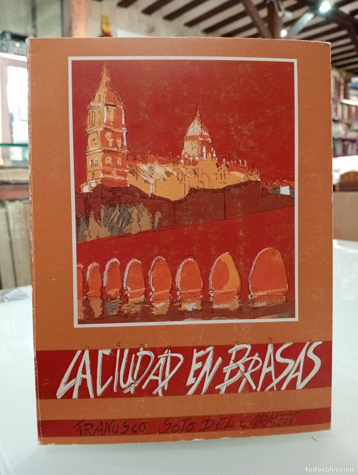 Libros de segunda mano: La ciudad en brasas - Francisco Soto del Carmen