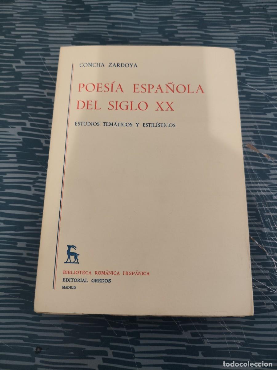 Libros de segunda mano: POES&Iacute;A ESPA&Ntilde;OLA DEL SIGLO XX, CONCHA ZARDOYA, GREDOS EDITORIAL,1974, INTONSO.