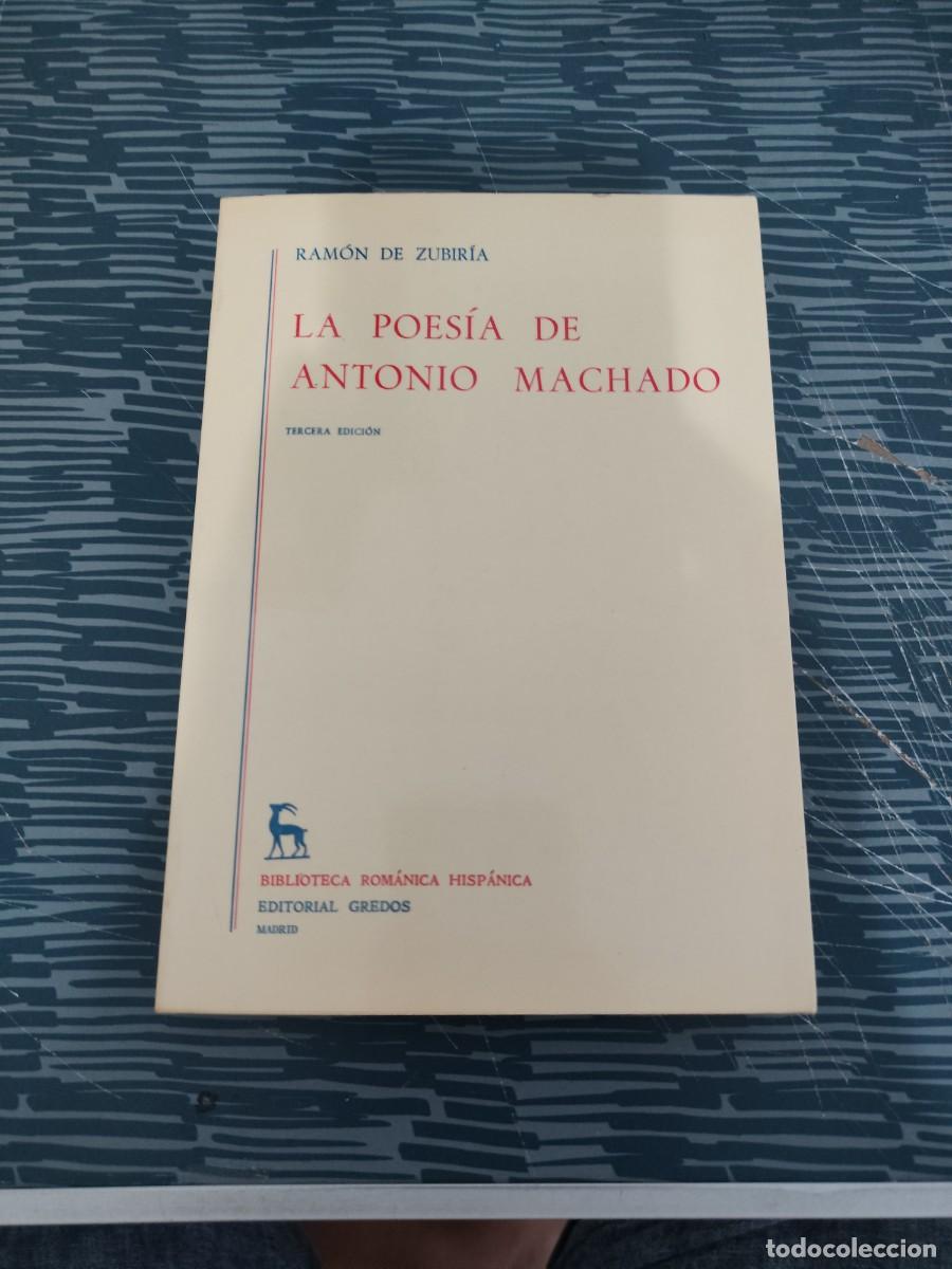 Libros de segunda mano: LA POESIA DE ANTONIO MACHADO,RAMON DE ZUBIRIA, GREDOS EDITORIAL,1981,267 P&Aacute;GINAS.