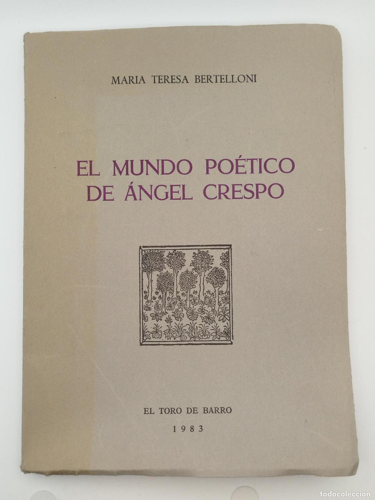 Libros de segunda mano: El mundo po&eacute;tico de &Aacute;ngel Crespo - Mar&iacute;a Teresa Bertelloni Bazzicchi