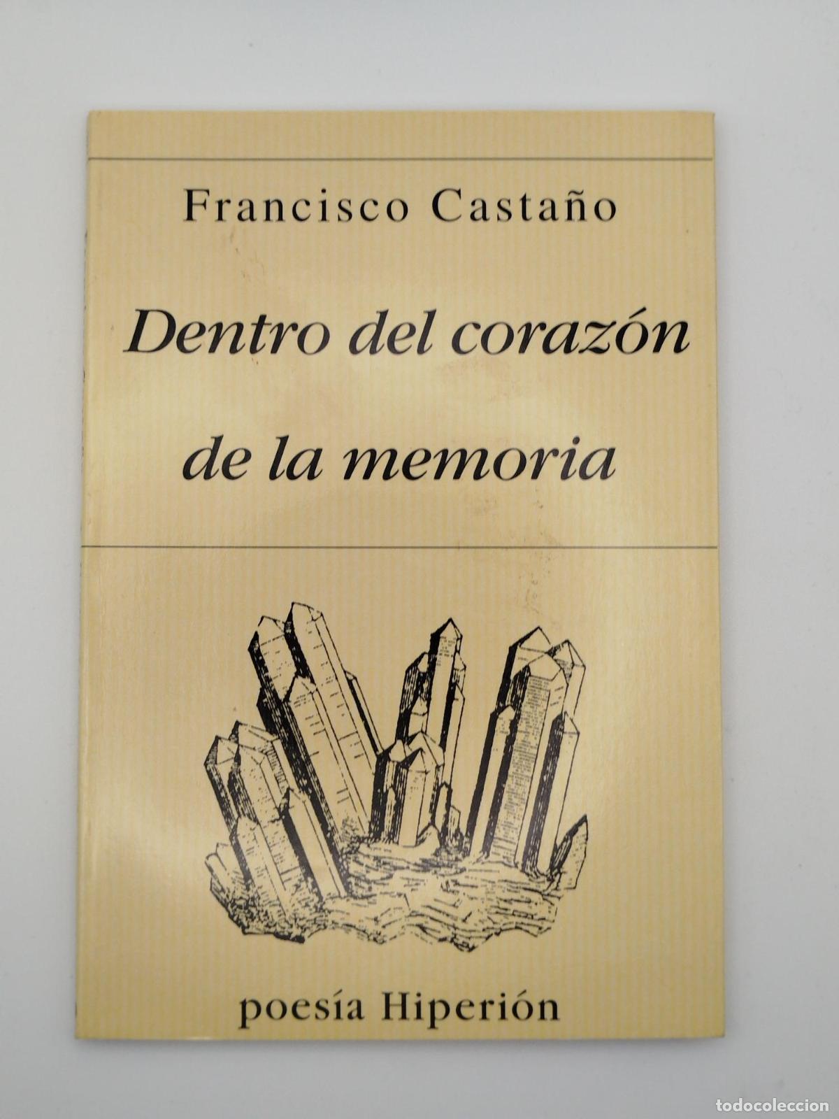 Libros de segunda mano: Dentro del coraz&oacute;n de la memoria - Francisco Casta&ntilde;o