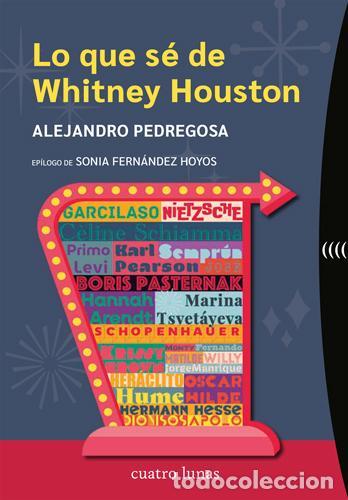 Libros de segunda mano: Lo que s&eacute; de Whitney Houston. - Pedregosa, Alejandro; Fern&aacute;ndez Hoyos, Sonia; Mestre, Pablo.