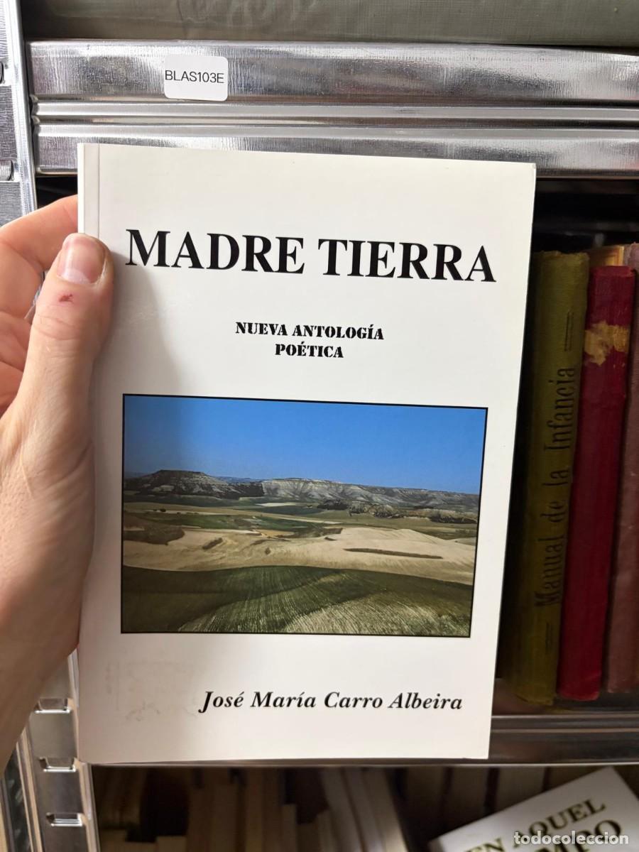 Libros de segunda mano: BLAS103E - MADRE TIERRA. NUEVA ANTOLOG&Iacute;A PO&Eacute;TICA - Jos&eacute; Mar&iacute;a Carro Albeira