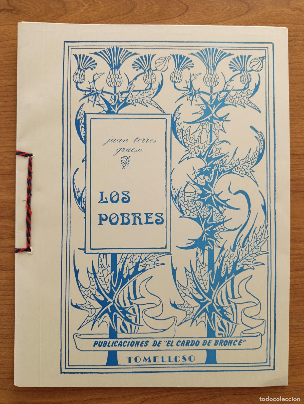 Libros de segunda mano: PUBLICACIONES DE EL CARDO DE BRONCE. LOS POBRES. JUAN TORRES GRUESO. TOMELLOSO. 1985
