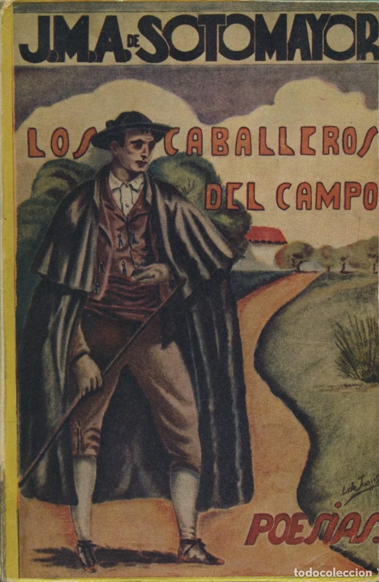 Libros de segunda mano: J.M.A. de Sotomayor. LOS CABALLEROS DEL CAMPO. Poes&iacute;as. Ed. Imprenta de Madrid. Madrid. 1944. Pp.198