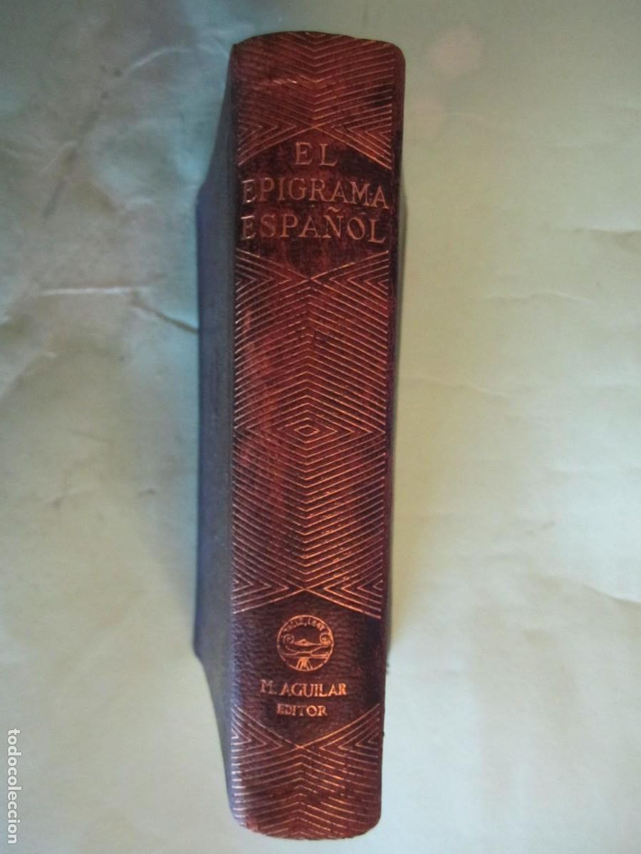 Libros de segunda mano: EL EPIGRAMA ESPA&Ntilde;OL -DEL SIGLO I AL XX--F.CARLOS SAINZ .1941 MADRID M.AGUILAR -1&ordf; EDICION