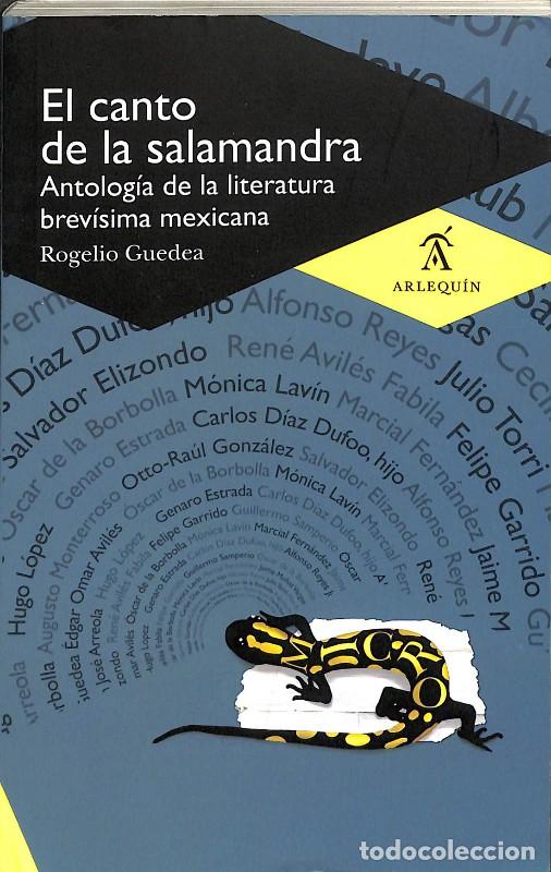 Libros de segunda mano: El Canto de la Salamandra: Antolog&iacute;a de la Literatura Brev&iacute;sima Mexicana - Rogelio Guedea - Arlequ&iacute;n