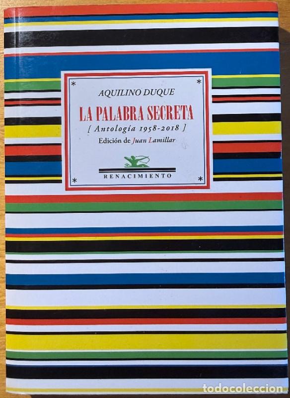 Libri di seconda mano: La palabra secreta: Antolog&iacute;a 1958-2018 - Aquilino Duque - Renacimiento - Antolog&iacute;as, 103