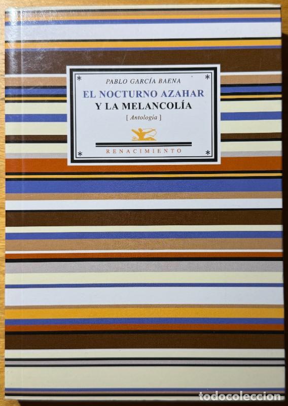 Gebrauchte B&uuml;cher: El nocturno azahar y la melancol&iacute;a: Antolog&iacute;a Po&eacute;tica - Pablo Garc&iacute;a Baena - Renacimiento